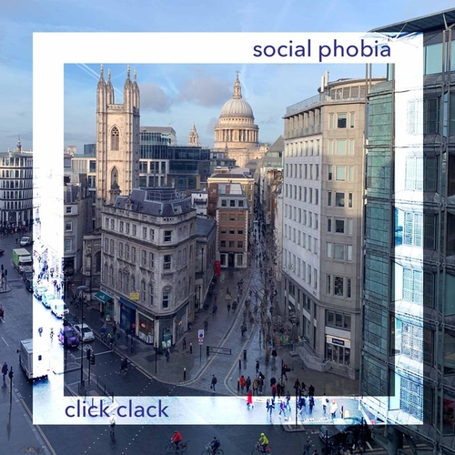 Click Clack - Social Phobia [5059950421941]